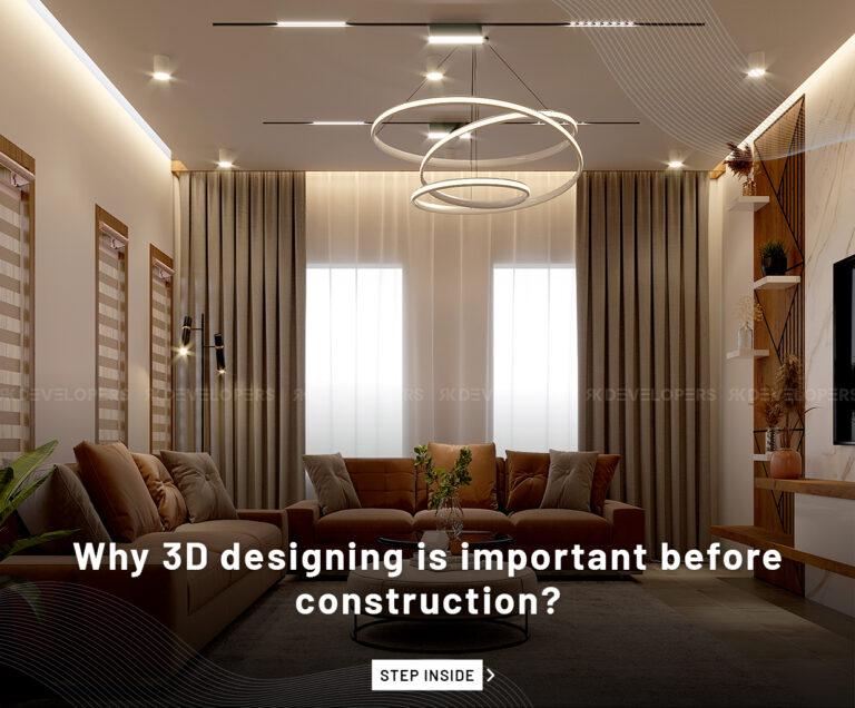Why 3d designing is important before construction ?